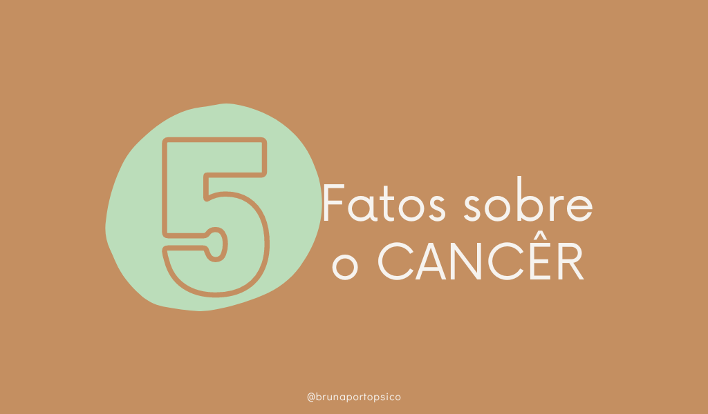 5 FATOS SOBRE CANCER